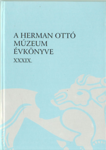 Veres Lszl-Viga Gyula - A Herman Ott Mzeum vknyve XXXIX.