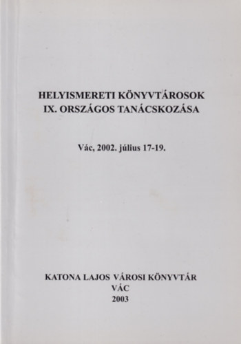 Helyismereti Knyvtrosok IX. Orszgos Tancskozsa