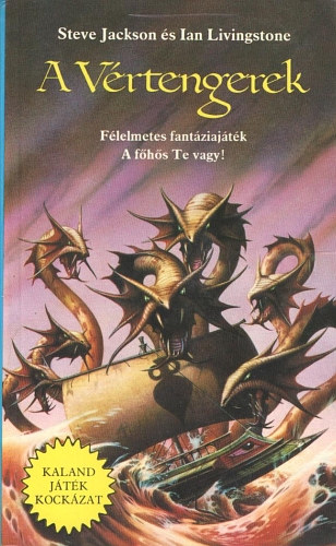 Ian Livingstone; Steve Jackson - A V�rtengerek (Kaland, j�t�k, kock�zat)