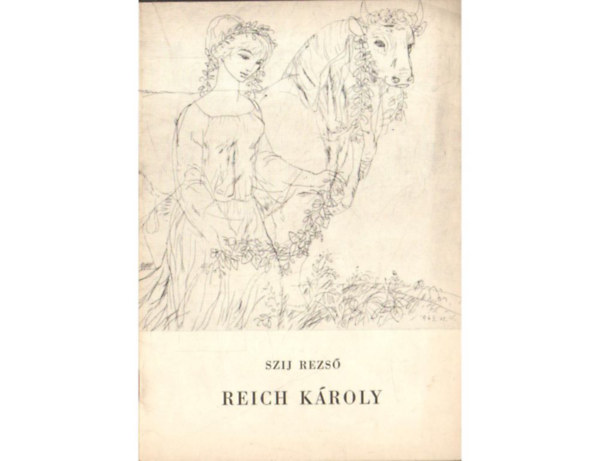 Szij Rezs� Szerk. - Reich K�roly
