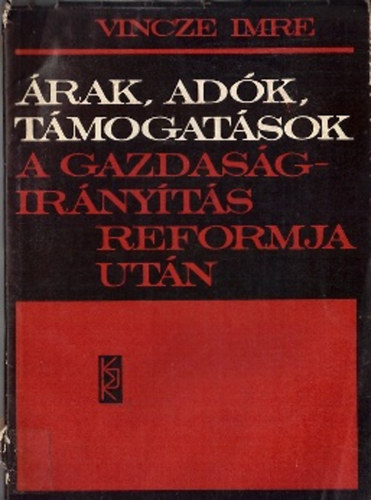 Vincze Imre - Árak, támogatások a gazdaságirányítás reformja után