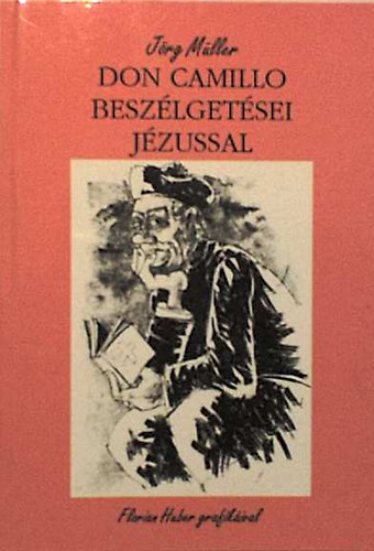 Jrg Mller - Don Camillo beszlgetsei Jzussal