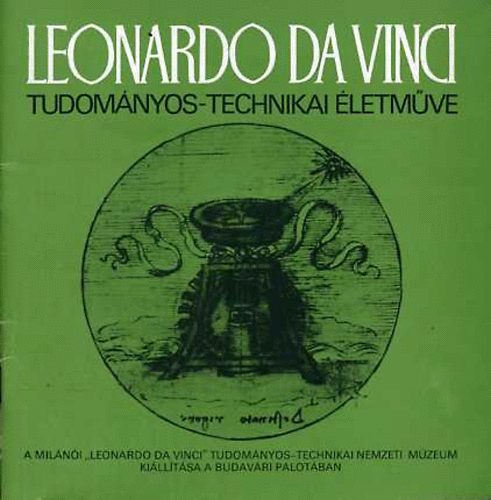 Bog�r Imre (szerk.) - Leonardo Da Vinci tudom�nyos-technikai �letm�ve