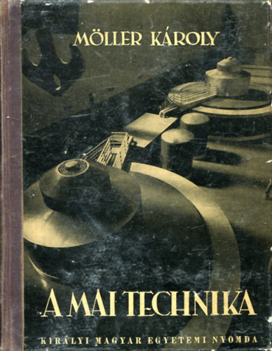 Dr. Möller Károly - A mai technika