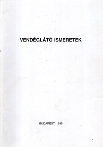 Endrdy Gbor (szerk.) - Vendglt ismeretek