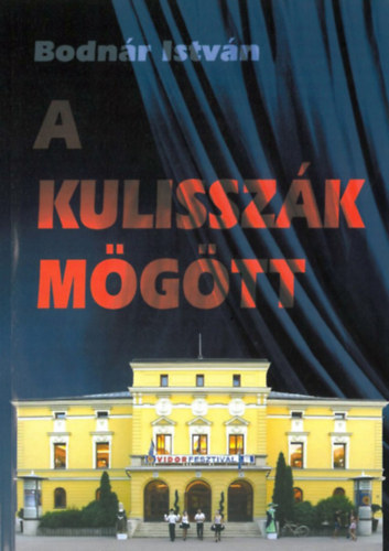Bodnár István - A kulisszák mögött