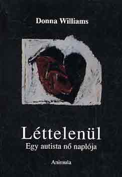 Donna Williams - Léttelenül-Egy autista nő naplója