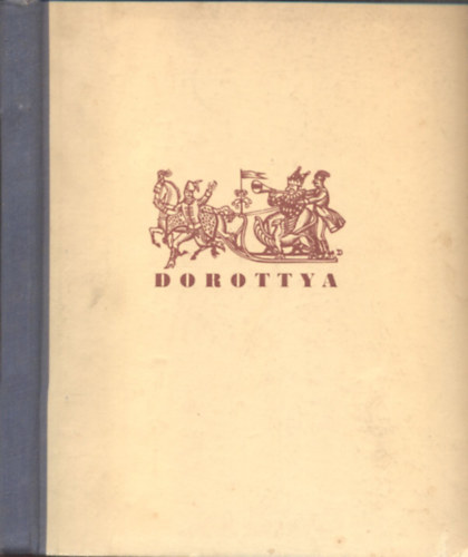 Csokonai Vitéz Mihály - Dorottya (vagy is a dámák diadalma a farsangon)- Hungária könyvek 10.