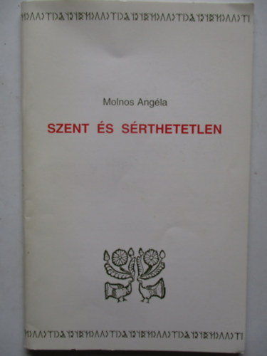 Molnr Angla - Szent s srthetetlen