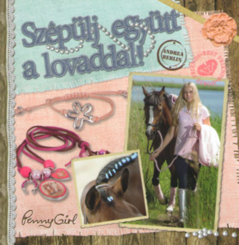 Andrea Berlin - Szplj egytt a lovaddal!