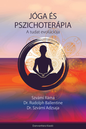 Szvmi Rma, Dr. Rudolph Ballentine, Dr. Szvm Adzsaja - Jga s Pszichoterpia
