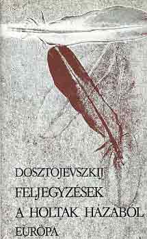 Fjodor Mihajlovics Dosztojevszkij - Feljegyzések a holtak házából