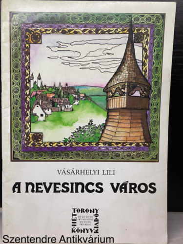 Vsrhelyi Lili, Graf.: Krizbai Judit - A nevesincs vros - A kirlly lett vargalegny
