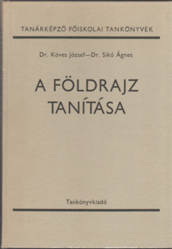Dr. Köves József-Dr. Sikó Ágnes - A földrajz tanítása