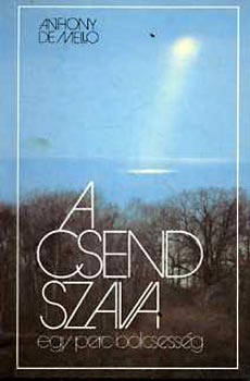 Anthony De Mello - A csend szava - egy perc b�lcsess�g