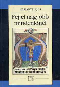 Harsnyi Lajos - Fejjel nagyobb mindenkinl