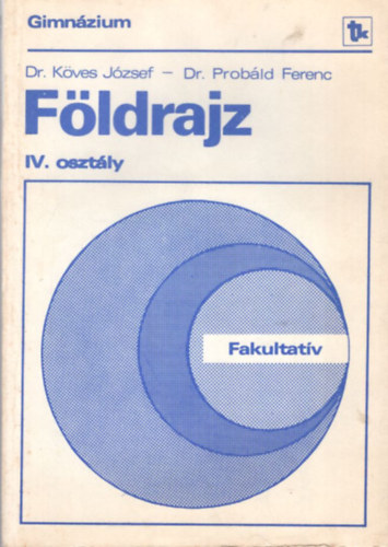 Dr. Kves Jzsef, Dr. Probld Ferenc - Fldrajz a gimnzium  IV. osztlya szmra