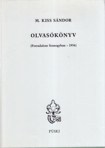 Olvasknyv - Forradalom Somogyban - 1956