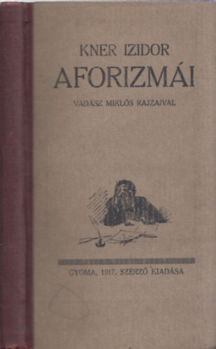 Kner Izidor - Kner Izidor aforizmi (Vadsz Mikls rajzaival) (I. kiads) (nem reprint)