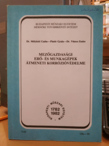 Mlykuti Csaba, Pintr Gyula, Vmos Endre - Mezgazdasgi er- s munkagpek tmeneti korrzivdelme