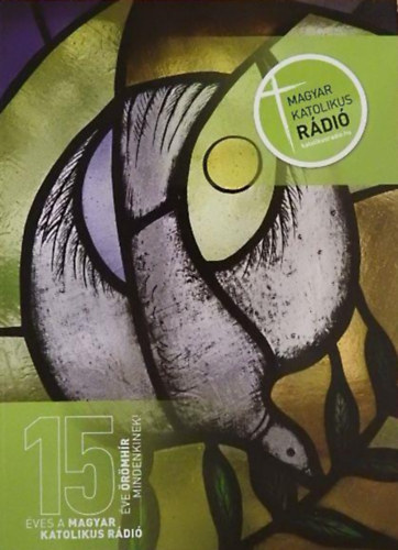 Dr. Radetzky Andrs (szerk.) - 15 ves a Magyar Katolikus Rdi