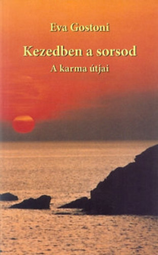 Eva Gostoni - Kezedben a sorsod - A karma tjai