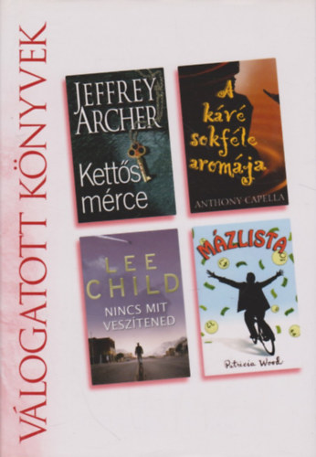 Archer-Capella-Chield-Wood - Ketts mrce-A kv sokfle aromja-Nincs mit vesztened-Mzlista
