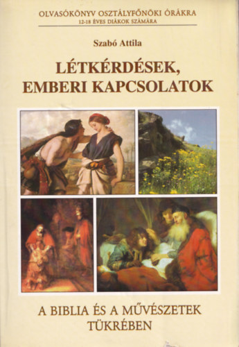Szabó Attila - Létkérdések, emberi kapcsolatok