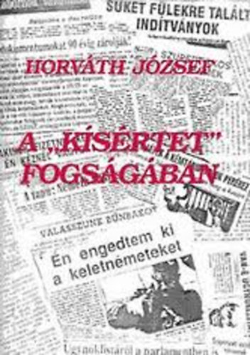 Horváth József - A "kísértet" fogságában