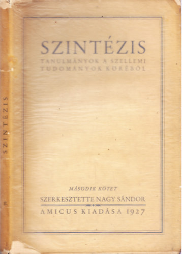 Nagy Sndor (szerk.) - Szintzis II. - Tanulmnyok a szellemi tudomnyok krbl