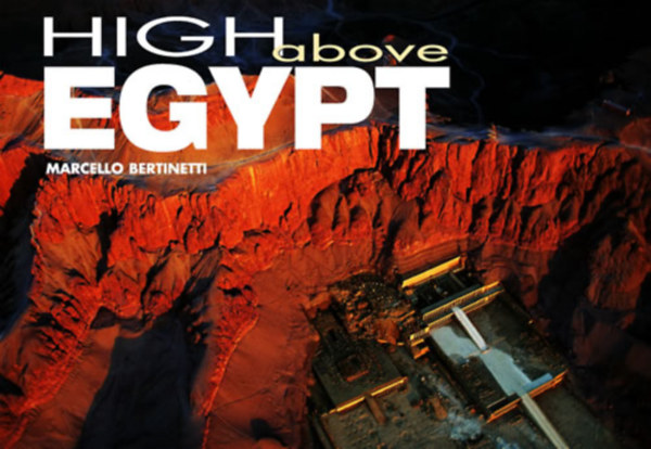 Marcello Bertinetti - High Above Egypt