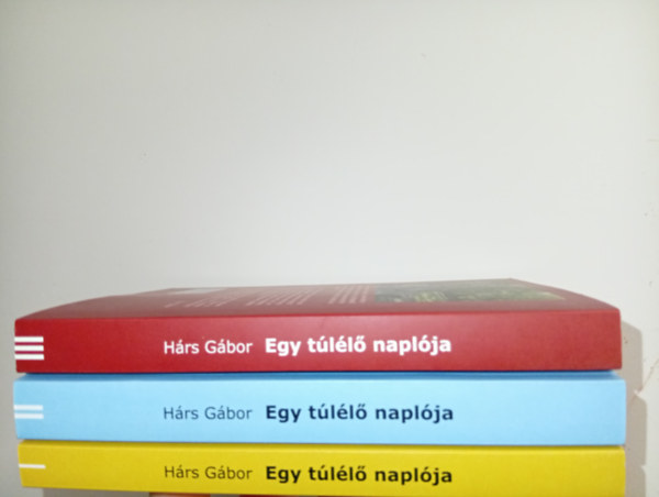Hrs Gbor - Egy tll naplja I-III.