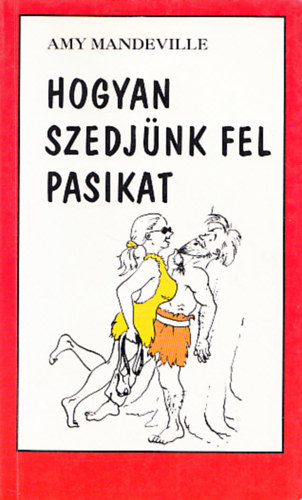 Amy Mandeville - Hogyan szedjnk fel pasikat