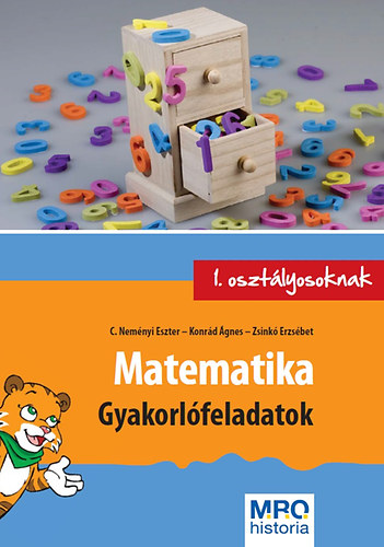 Konrád Ágnes, Zsinkó Erzsébet, C. Neményi Eszter - Matematika - Gyakorlófeladatok 1. osztályosoknak