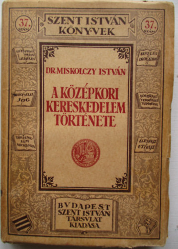 Dr. Miskolczy Istvn - A kzpkori kereskedelem trtnete