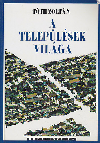 Tth Zoltn - A teleplsek vilga