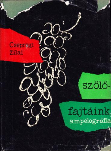 Csepregi-Zilai - Sz�l�fajt�ink: Ampelogr�fia