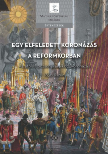 Sos Istvn (szerk.) - Egy elfeledett koronzs a reformkorban