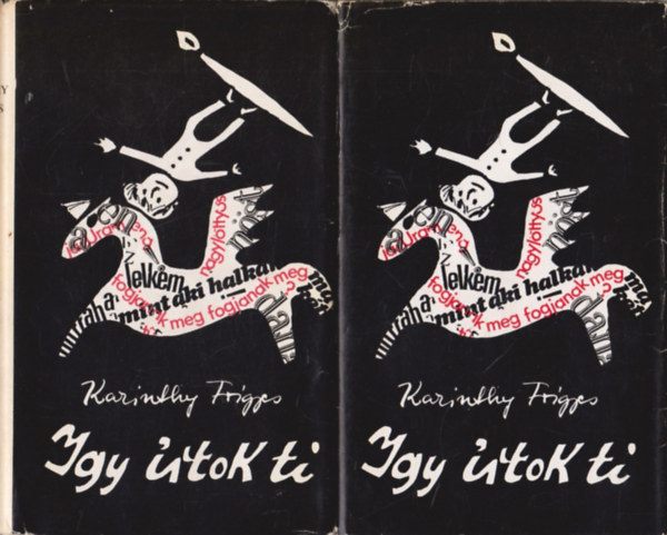 Karinthy Frigyes - Így írtok ti I-II.