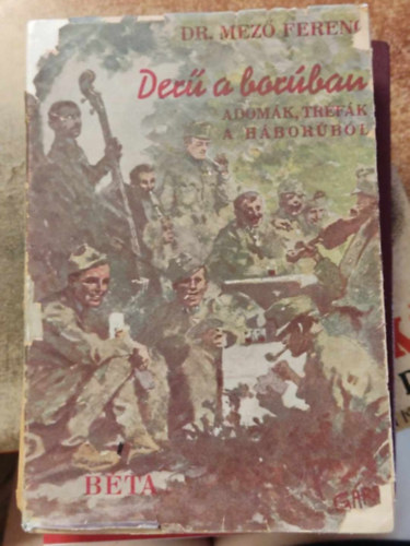 Dr. Mez� Ferenc - Der� a bor�ban (Adom�k, tr�f�k az I. vil�gh�bor�b�l)