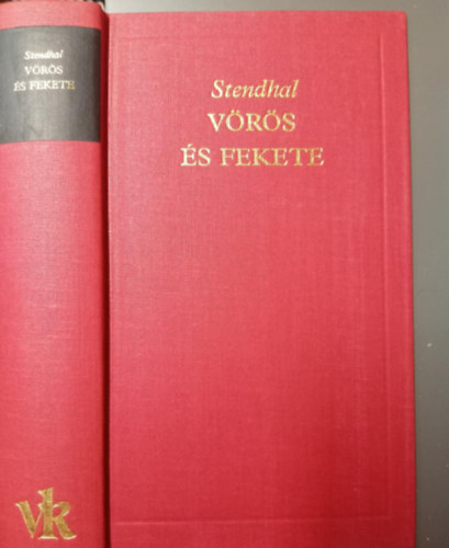 Stendhal, Ills Endre (ford.) - Vrs s fekete - A vilgirodalom klasszikusai - j sorozat (Le Rouge et le Noir) - Ills Endre fordtsban