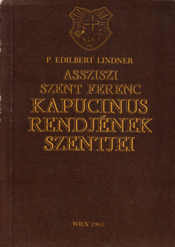 P. Edilbert Lindner - Assziszi Szent Ferenc kapucinus rendjnek szentjei
