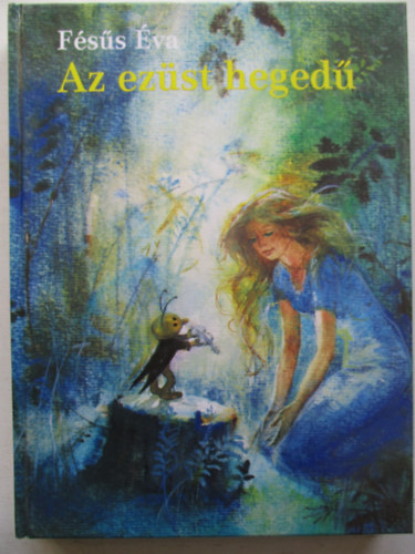 Fésűs Éva - Az ezüst hegedű