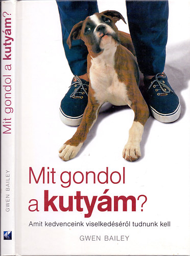 Gwen Bailey - Mit gondol a kutym? (Amit kedveceink viselkedsrl tudnunk kell)