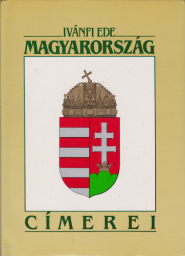 Iv�nfi Ede - Magyarorsz�g c�merei