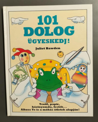 Juliet Bawden - 101 dolog �gyeskedj!
