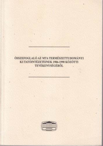 Banczerowsky Janusn, Blint Lajos, Pusks Lszl - sszefoglal az MTA Termszettudomnyi Kutatintzeteinek 1986-1990 kztti tevkenysgrl