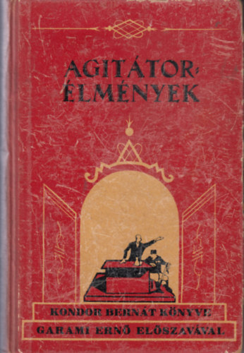 Kondor Bernát - Agitátor - élmények
