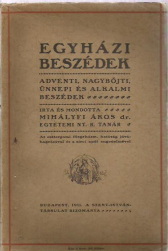 Mihlyfi kos - Egyhzi beszdek- Adventi, nagybjti, nnepi s alkalmi beszdek
