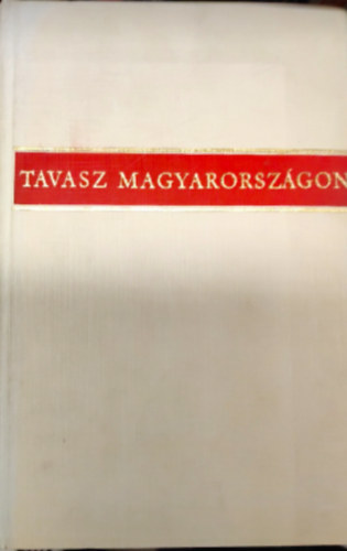 Tavasz Magyarorsz�gon- H�sz �v magyar verseib�l